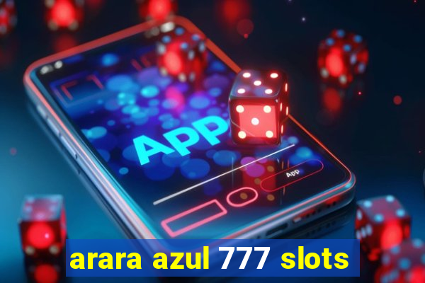 arara azul 777 slots